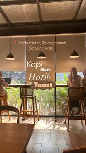 Kopi dari hati & toast palembang